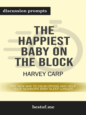 cover image of Summary--"The Happiest Baby on the Block--The New Way to Calm Crying and Help Your Newborn Baby Sleep Longer"  by Harvey Karp | Discussion Prompts